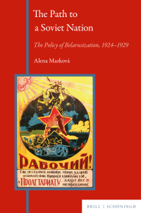 New publication: Alena Marková, The Path to a Soviet Nation. The Policy of Belarusization