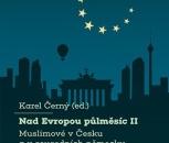 Kolektivní monografii o evropských muslimech editoval Karel Černý z FHS